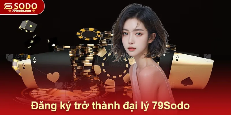 Quy trình đăng ký trở thành đại lý 79Sodo uy tín