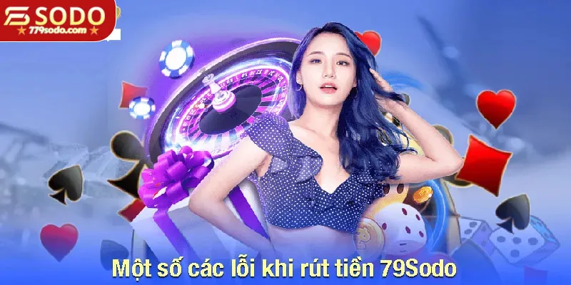 Nguyên nhân rút tiền 79Sodo không thành công